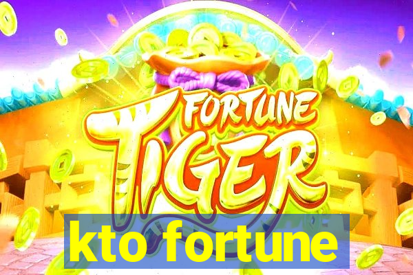 kto fortune