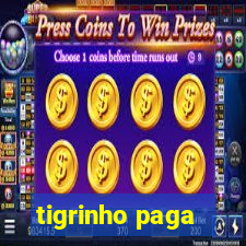 tigrinho paga