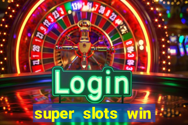 super slots win real cash