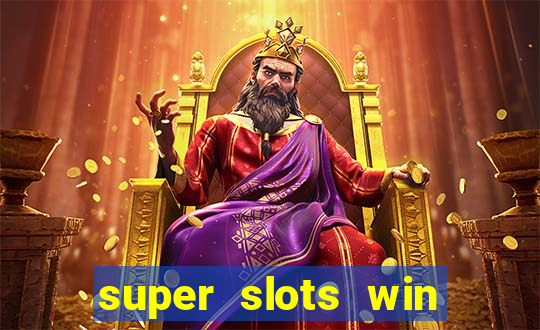 super slots win real cash