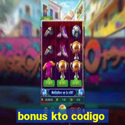 bonus kto codigo