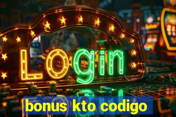 bonus kto codigo