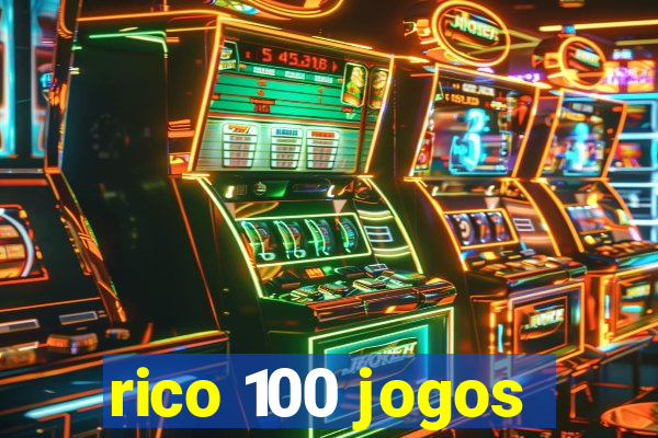 rico 100 jogos