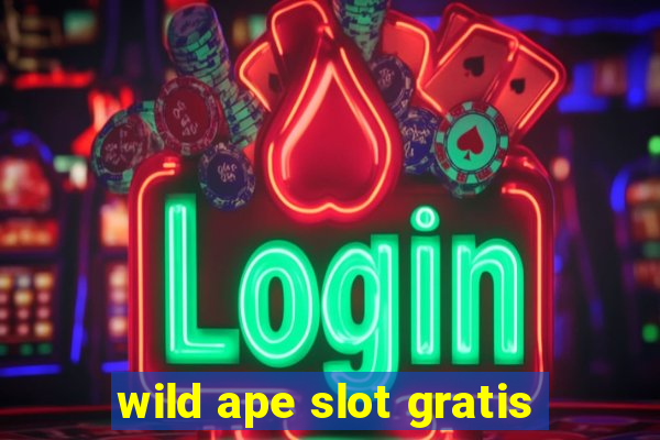 wild ape slot gratis