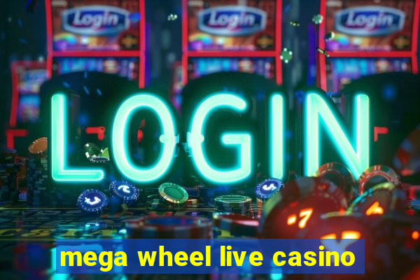 mega wheel live casino