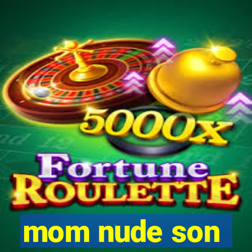 mom nude son