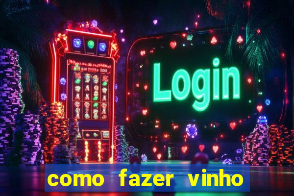 como fazer vinho stardew valley