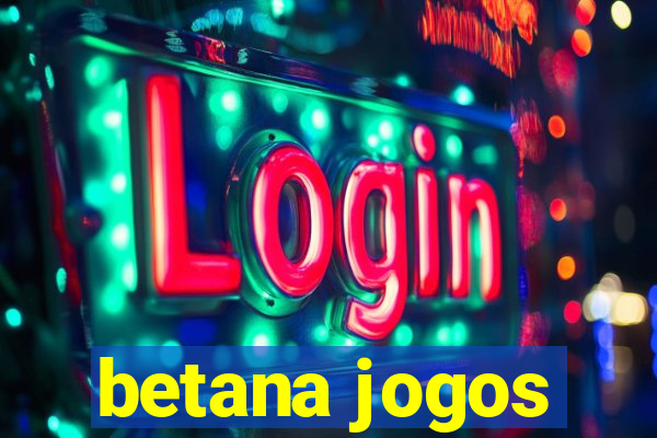 betana jogos