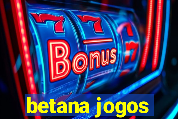 betana jogos