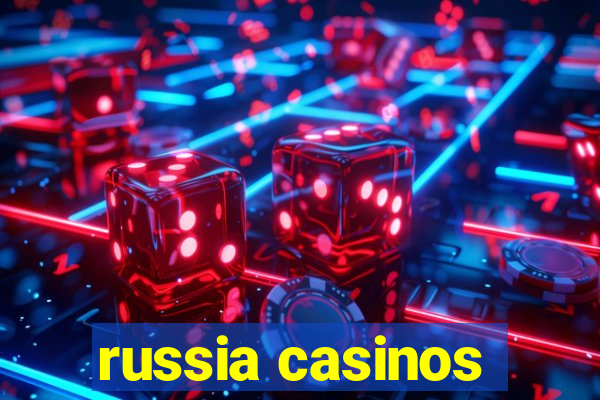 russia casinos