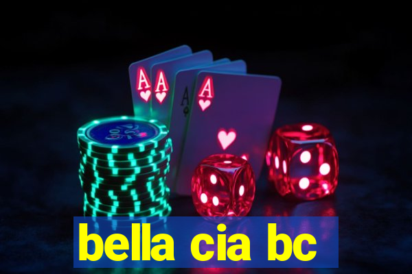 bella cia bc