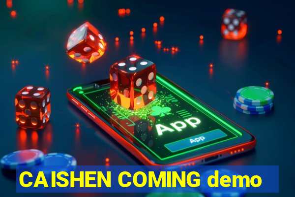 CAISHEN COMING demo