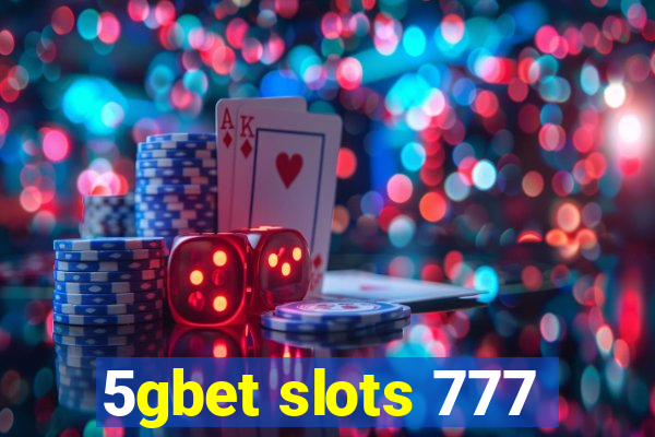 5gbet slots 777