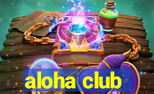 aloha club