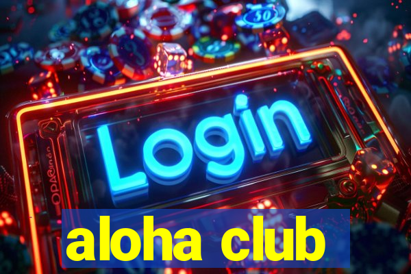 aloha club