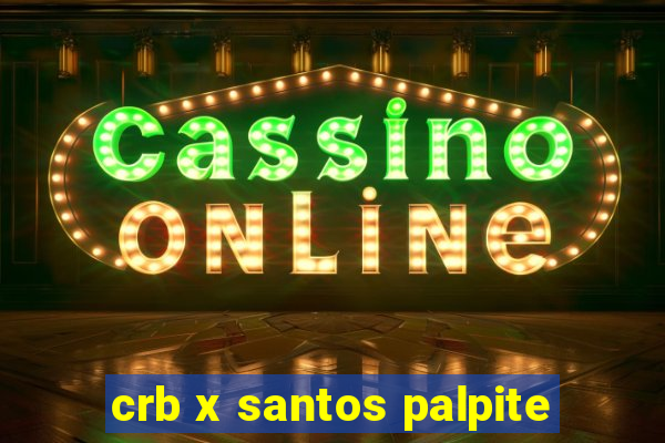 crb x santos palpite