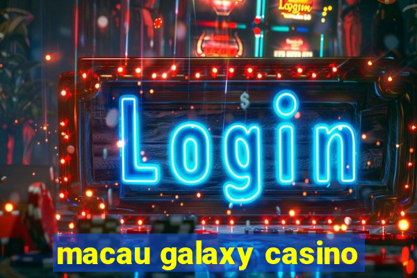 macau galaxy casino