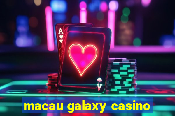 macau galaxy casino