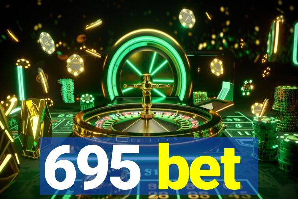 695 bet