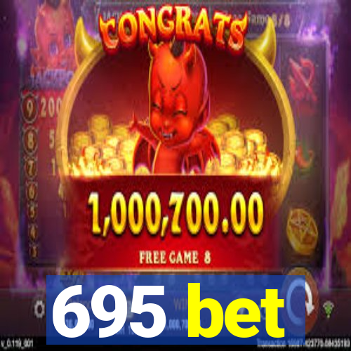 695 bet