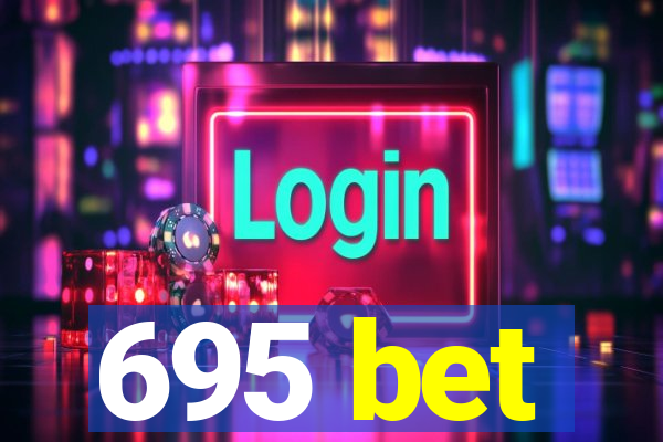 695 bet