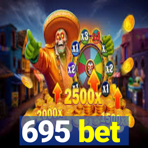 695 bet