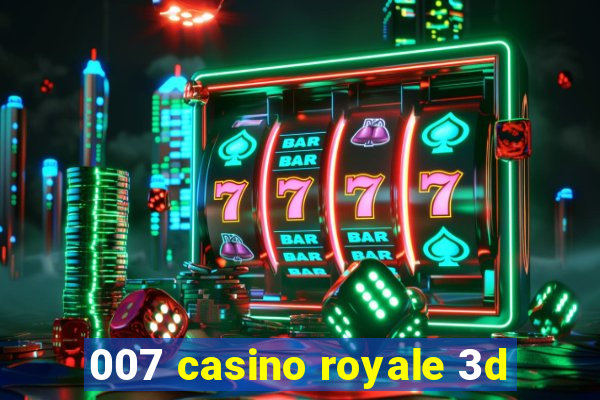 007 casino royale 3d