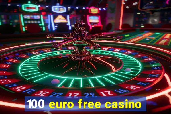 100 euro free casino