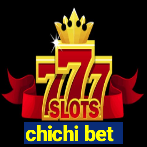 chichi bet