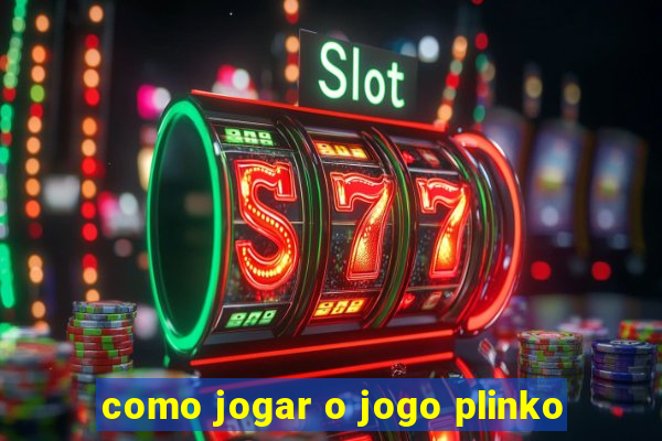 como jogar o jogo plinko