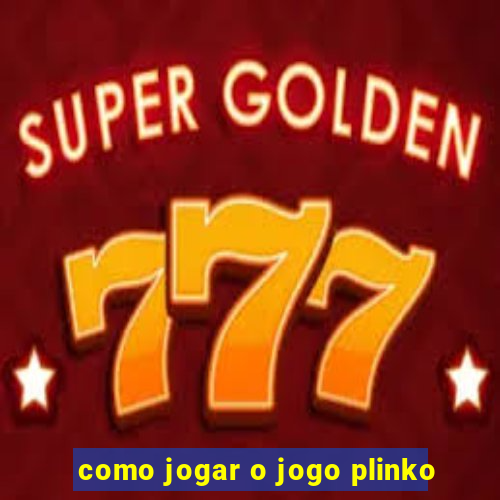 como jogar o jogo plinko