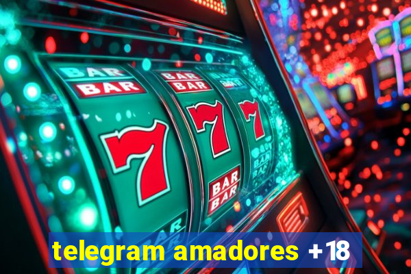 telegram amadores +18