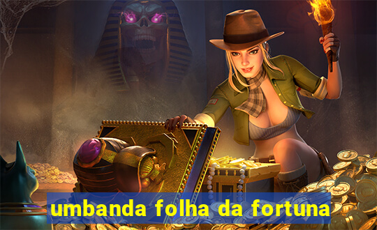 umbanda folha da fortuna