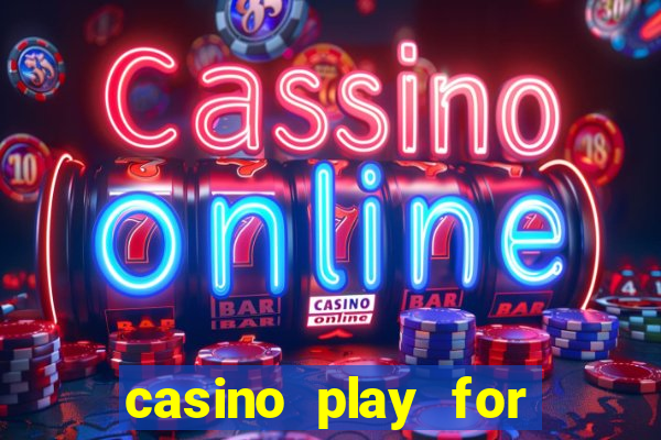 casino play for real money