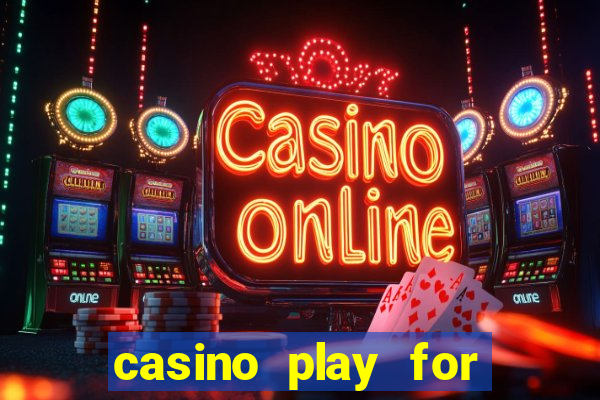 casino play for real money