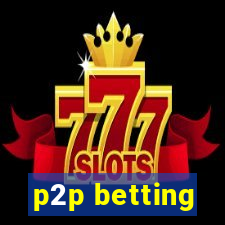 p2p betting