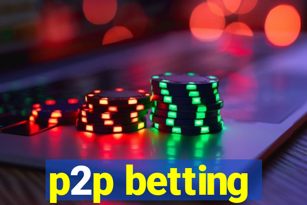 p2p betting