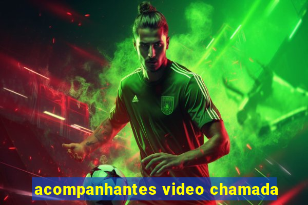 acompanhantes video chamada