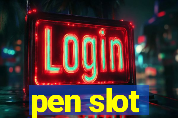 pen slot