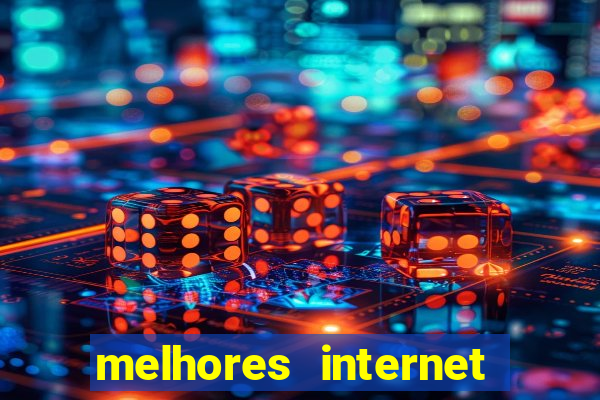 melhores internet para jogos