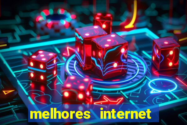 melhores internet para jogos