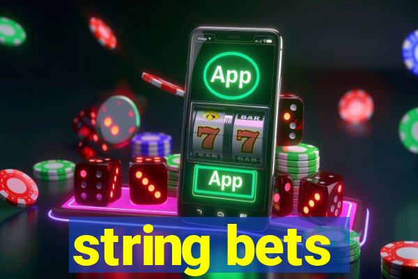 string bets