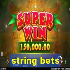 string bets