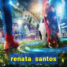 renata santos youtuber nua