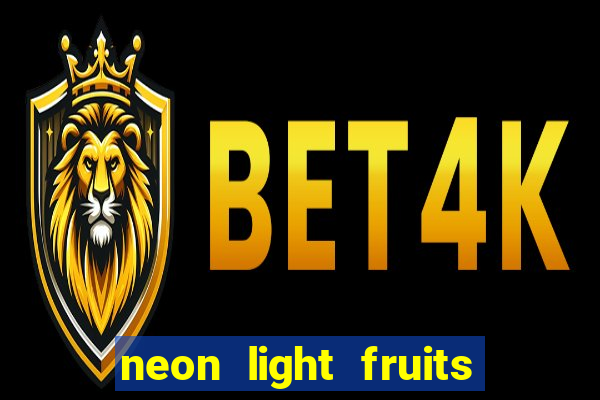 neon light fruits slot online