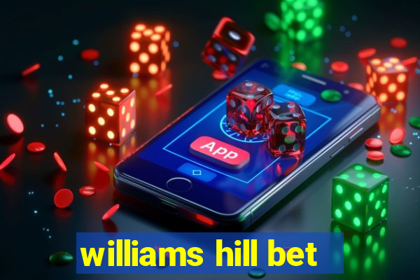 williams hill bet