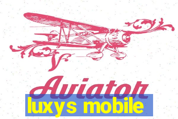 luxys mobile