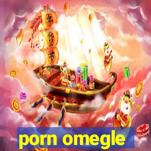 porn omegle