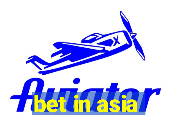 bet in asia