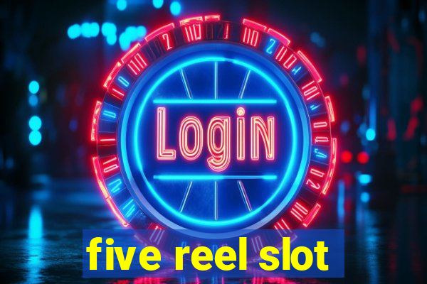 five reel slot